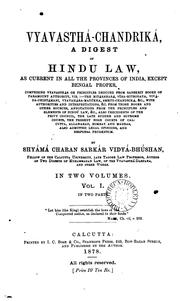 Cover of: Vyavasthā-chandrikā: A Digest of Hindu Law, as Current in All the Provinces of India, Except ... by Shama Churun Sircar