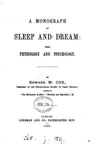 Cover of: A monograph on sleep and dream: their physiology and psychology by Edward William Cox, Edward William Cox