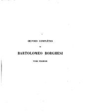 Cover of: Oeuvres complètes de Bartolomeo Borghesi ...: publ. par les ordres ... de ...