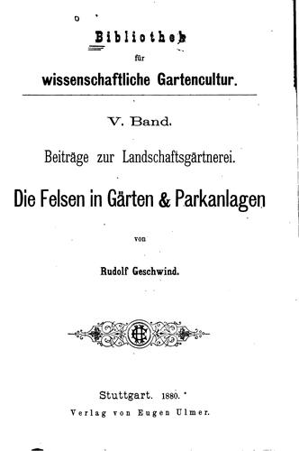 Die Felsen in Gärten und Parkanlagen: Anleitung zur Verschönerung ... by Rudolf Geschwind
