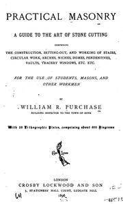 Cover of: Practical Masonry: A Guide to the Art of Stone Cutting, Comprising the Construction, Setting-out ...