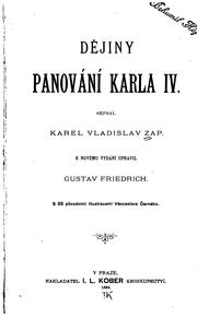 Cover of: Dějiny panování Karla IV [i.e. čtvrtého] by Karel Vladislav Zap