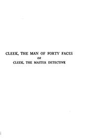 Cover of: Cleek the Man of the Forty Faces, Or Cleek, the Master Detective