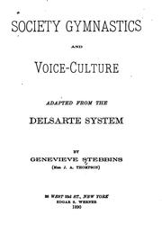 Cover of: Society Gymnastics and Voice Culture: Adapted from the Delsarte System by Genevieve Stebbins