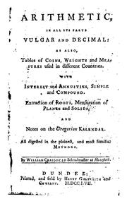 Cover of: Arithmetic, in All Its Parts, Vulgar and Decimal: As Also, Tables of Coins, Weights and Measures ...