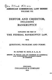 Cover of: Debtor and Creditor: Including Bankruptcy, Containing the Text of the Federal Bankruptcy Law ...