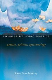 Cover of: Living Spirit, Living Practice by Ruth Frankenberg