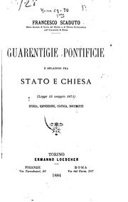 Guarentigie pontificie e relazioni fra stato e chiesa: (legge 13 maggio 1871), storia .. by Francesco Scaduto