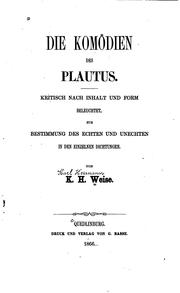 Cover of: Die Komödien des Plautus: Kritisch nach Inhalt und Form beleuchtet zur Bestimmung des echtes und ...