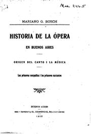 Historia de la ópera en Buenos Aires: Origen del canto I la música; las .. by Mariano G. Bosch