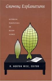 Cover of: Growing Explanations: Historical Perspectives on Recent Science (Science and Cultural Theory)