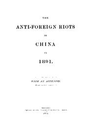 The Anti-foreign Riots in China in 1891: With an Appendix by North-China Herald