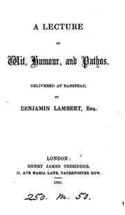 Cover of: A lecture on wit, humour, and pathos by Benjamin Lambert