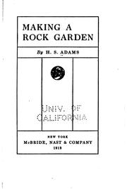 Cover of: Making a Rock Garden / by H. S. Adams by Henry Sherman Adams