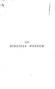 Cover of: The biblical museum. Old Testament by James Comper Gray
