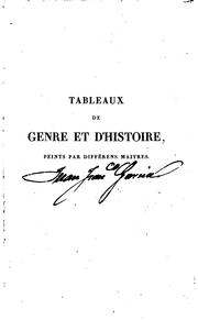 Cover of: Tableaux de genre et d'histoire, peints par différens maitres: ou, Morceaux inédits sur la ...