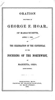 Cover of: Oration Delivered by George F. Hoar, of Massachusetts, April 7, 1888: At the Celebration of the ...