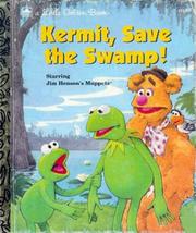 Cover of: Kermit, Save the Swamp!: Starring Jim Henson's Muppets