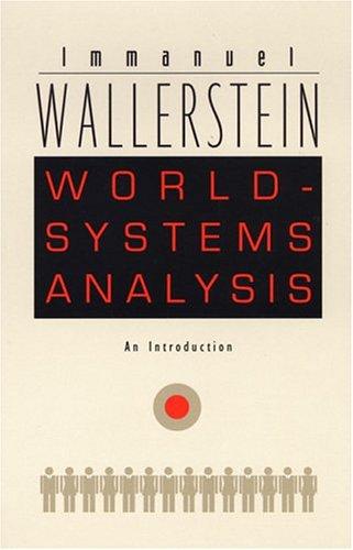 World-Systems Analysis by Immanuel Wallerstein, Immanuel Wallerstein