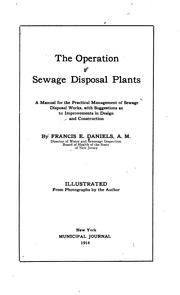 Cover of: The Operation of Sewage Disposal Plants: A Manaual for the Practical Management of Sewage ... | Francis E. Daniels