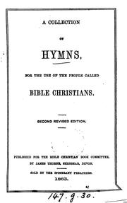 Cover of: A collection of hymns, for the use of the people called Bible Christians