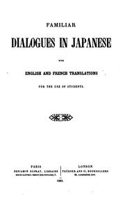 Cover of: Familiar Dialogues in Japanese with English & French Translations...