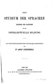 Cover of: Das Studium der Sprachen: Besonders der classischen und die intellectuelle ... by Adolf Lichtenheld, Adolf Lichtenheld