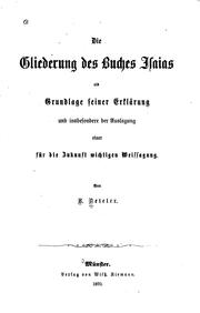 Cover of: Die Gliederung des Buches Isaias als Grundlage seiner Erklärung und insbesondere der Auslegung ...