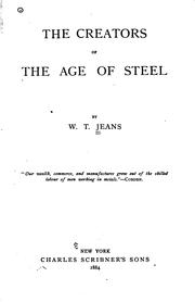 The creators of the age of steel by William T. Jeans