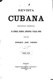 Cover of: Revista cubana: Periódico mensual de Ciencias Filosofía, Literatura y Bellas Artes by Enrique José Varona