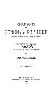 Cover of: Chansons de Conon de Béthune trouveur artésien de la fin du XIIe siècle: Éd. critique précédée ...