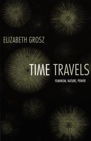 Cover of: Time Travels: Feminism, Nature, Power (Next Wave: New Directions in Womens Studies) by Elizabeth Grosz