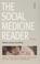 Cover of: The Social Medicine Reader, Second Edition, Vol. One