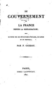 Cover of: Du gouvernement de la France depuis la restauration: suivi de notes sur les révolutions d ...