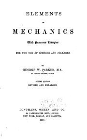Cover of: Elements of Mechanics: With Numerous Examples for the Use of Schools and ...