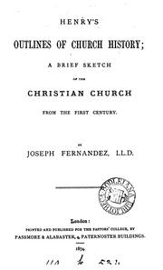 Cover of: Henry's outlines of Church history: A Brief Sketch of the Christian Church from the First Century