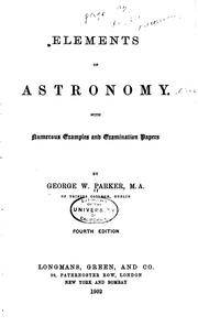 Cover of: Elements of Astronomy with Numerous Examples and Examination Papers