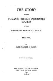 The story of the Woman's Foreign Missionary Society of the Methodist Episcopal Church by Frances J. Baker