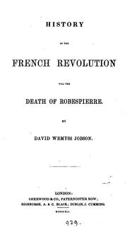 Cover of: History of the French revolution till the death of Robespierre | David Wemyss Jobson
