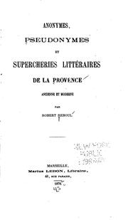 Cover of: Anonymes, pseudonymes et supercheries littŕaires de la Provence ancienne et moderne