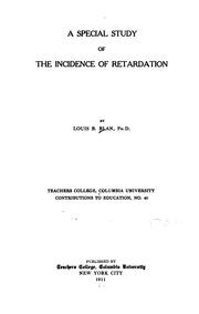 A special study of the incidence of retardation by Louis Benjamin Blan