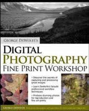 Cover of: George DeWolfe's Digital Photography Fine Print Workshop by George DeWolfe