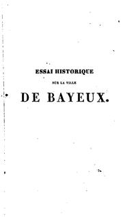 Cover of: Essai historique sur la ville de Bayeux et son arrondissement by Frédéric Pluquet