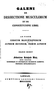 Cover of: Galeni de dissectione musculorum et de consuetudine libri, Gr. ed. F.R. Dietz