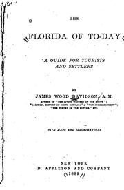 Cover of: The Floria of To-day: A Guide for Tourists and Settlers by James Wood Davidson