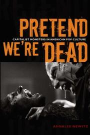 Cover of: Pretend We're Dead: Capitalist Monsters in American Pop Culture