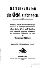 Cover of: Gartenkulturen die Geld einbringen: Einrichtung, Betrieb und ... by Johannes Böttner