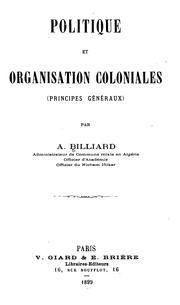 Cover of: Politique et organisation coloniales: (principes généraux)