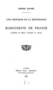 Cover of: Une Princesse de la Rainaissance: Marguerite de France, duchesse de Berry, duchesse de Savoie by Roger Raymond Peyre
