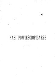 Cover of: Nasi powiesciopisarze: zarysy literackie